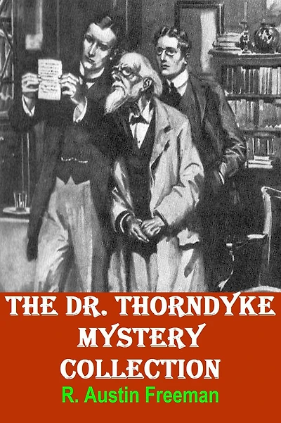 The Dr. Thorndyke Mystery Collection