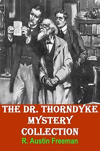 The Dr. Thorndyke Mystery Collection