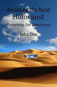 Avoiding the Next Holocaust: Preserving Our Democracy