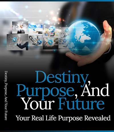 Destiny, Purpose, And Your Future