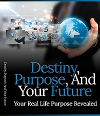 Destiny, Purpose, And Your Future