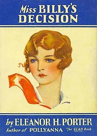 Miss Billy's Decision: A Romance Classic By Eleanor H. Porter! AAA+++
