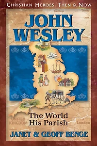 John Wesley: The World His Parish