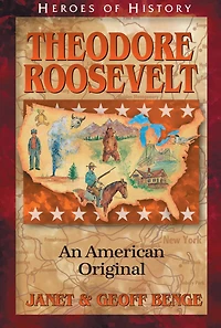 Theodore Roosevelt: An American Original