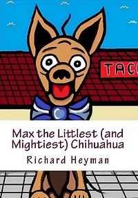 Max the Littlest (and Mightiest) Chihuahua