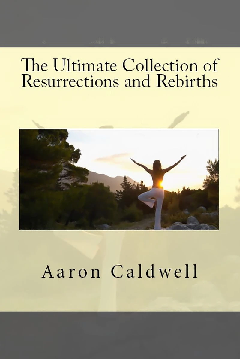 The Ultimate Collection of Resurrections and Rebirths