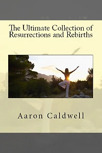 The Ultimate Collection of Resurrections and Rebirths