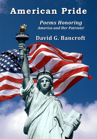 American Pride: Poems Honoring America and Her Patriots!