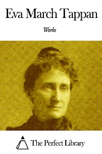 Works of Eva March Tappan