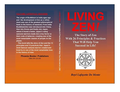 LIVING ZEN! - The Story of Zen With 26 Principles & Practices That Will Help You Succeed in Life!