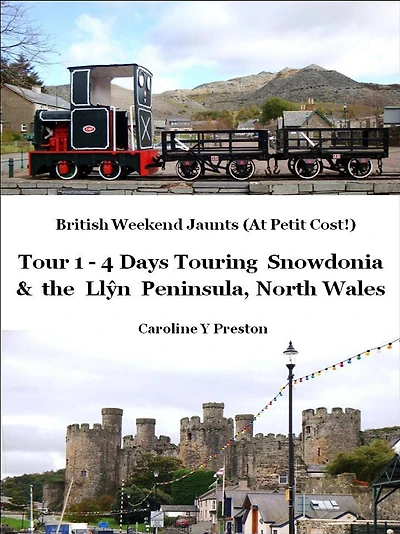 British Weekend Jaunts - Tour 1 - 4 Days Touring Snowdonia and the Llyn Peninsula North Wales