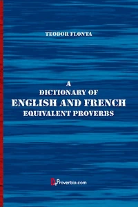 A Dictionary of English and French Equivalent Proverbs