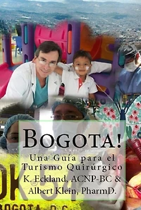 Bogota! Una Guía para el Turismo Quirúrgico (Hidden Gem Travel, #2)