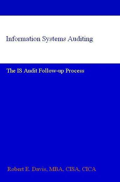 Information Systems Auditing: The IS Audit Follow-up Process