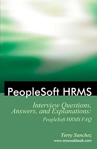 PeopleSoft HRMS Interview Questions, Answers, and Explanations