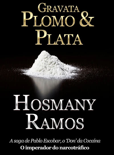 Gravata, Plomo & Plata a vida de Pablo Escobar.
