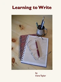 Learning to Write: Writing for Teachers and Students (Teaching Writing, #3)
