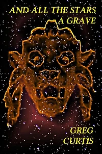 And All The Stars A Grave