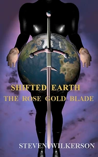 Shifted Earth: The Rose Gold Blade