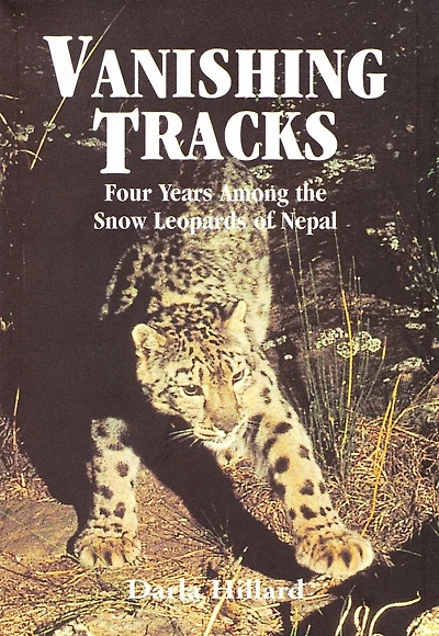 Vanishing Tracks: Four Years Among the Snow Leopards of Nepal