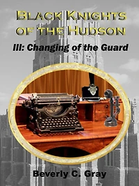 Black Knights of the Hudson Book III: Changing of the Guard