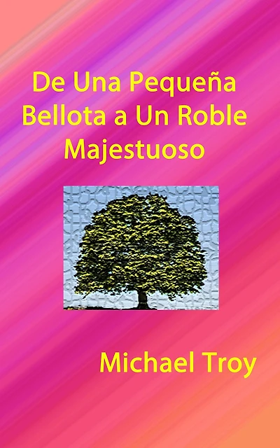 De Una Pequeña Bellota a Un Roble Majestuoso