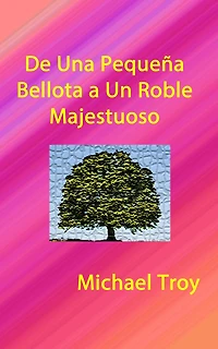 De Una Pequeña Bellota a Un Roble Majestuoso