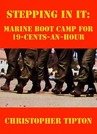 Stepping In It: Marine Boot Camp For 19-Cents-An-Hour