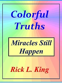 Colorful Truths-Miracles Still Happen