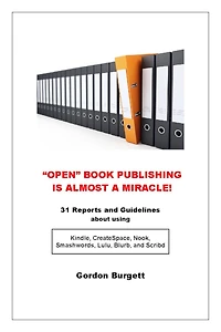 "Open" Book Publishing is Almost a Miracle! (31 reports and guidelines)