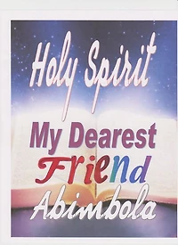Holy Spirit My Dearest Friend