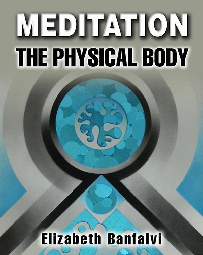 Meditation, the Physical Body