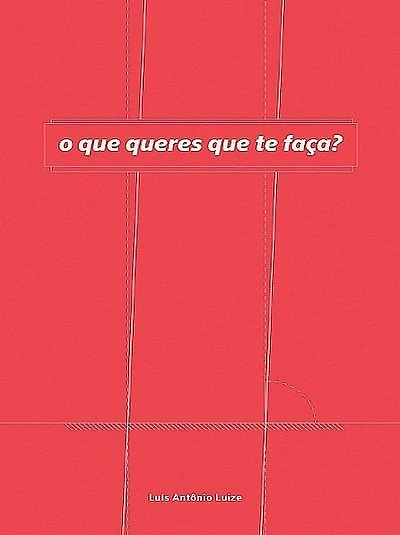 O Que Queres Que Te Faça