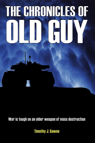 The Chronicles of Old Guy (An Old Guy/Cybertank Adventure, #1)