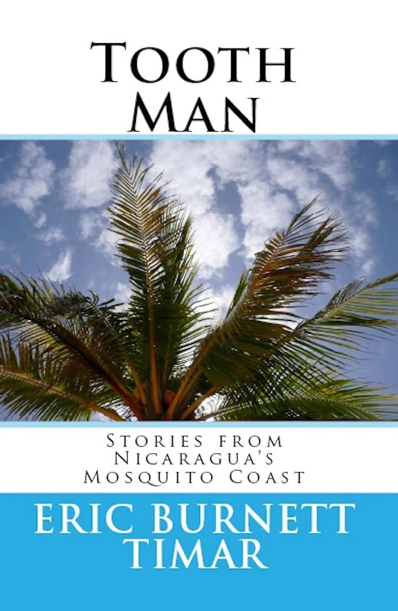 Tooth Man: Stories from Nicaragua's Mosquito Coast
