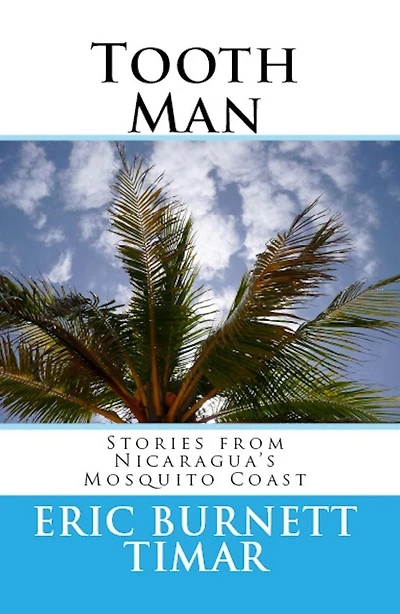 Tooth Man: Stories from Nicaragua's Mosquito Coast