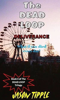 The Dead Loop 3: Deliverance