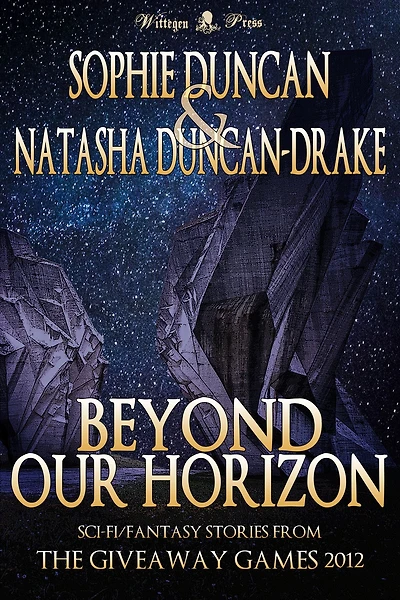 Beyond Our Horizon: The Science Fiction and Fantasy Stories From The Wittegen Press Giveaway Games