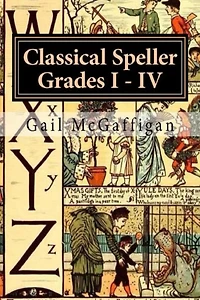 The Classical Speller, Grades I - IV: Teacher Edition