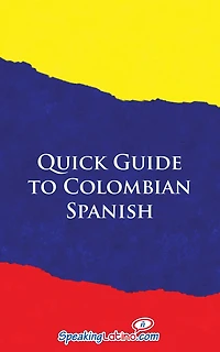 Quick Guide to Colombian Spanish