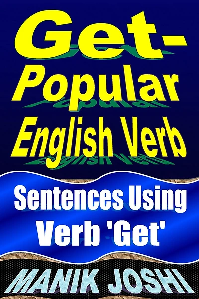 Get- Popular English Verb: Sentences Using Verb 'Get'