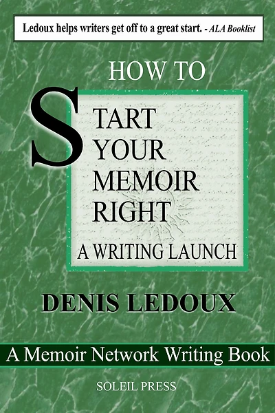 Start Your Memoir Right: A Writing Launch (The Memoir Network Writing Books, #3)
