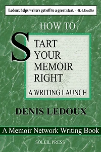 Start Your Memoir Right: A Writing Launch (The Memoir Network Writing Books, #3)