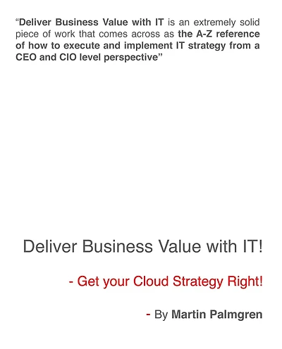 Deliver Business Value with IT! - Get your Cloud Strategy Right!