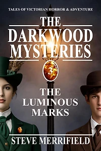 The Darkwood Mysteries (3): The Luminous Marks