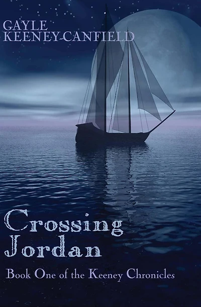 Crossing Jordan: Book One of the Keeney Chronicles