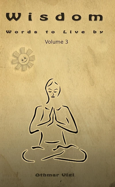 Wisdom: Words to Live by, Volume 3 (Words of Wisdom, #3)