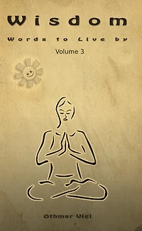 Wisdom: Words to Live by, Volume 3 (Words of Wisdom, #3)