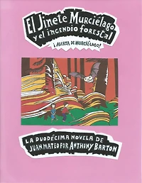 El Jinete Murciélago y el Incendio Forestal (Las aventuras del jinete murciélago, #12)