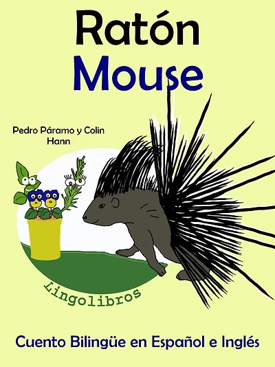 Cuento Bilingüe en Español e Inglés: Ratón - Mouse. Colección Aprender Inglés. (Aprender Inglés para niños, #4)